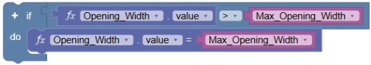 The If Do block statement configured to reset the opening width to the maximum if the input value exceeds the maximum.