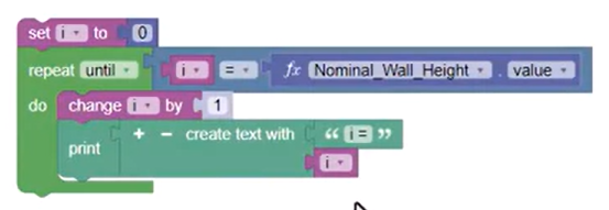 The Repeat Until block set up so that the code block will run until i equals the Nominal Wall Height value.