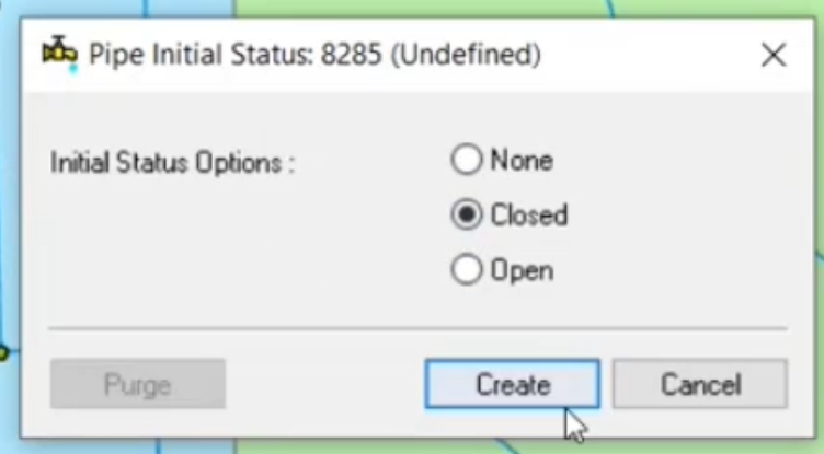 The Pipe Initial Status dialog box, with Closed enabled and Create being clicked