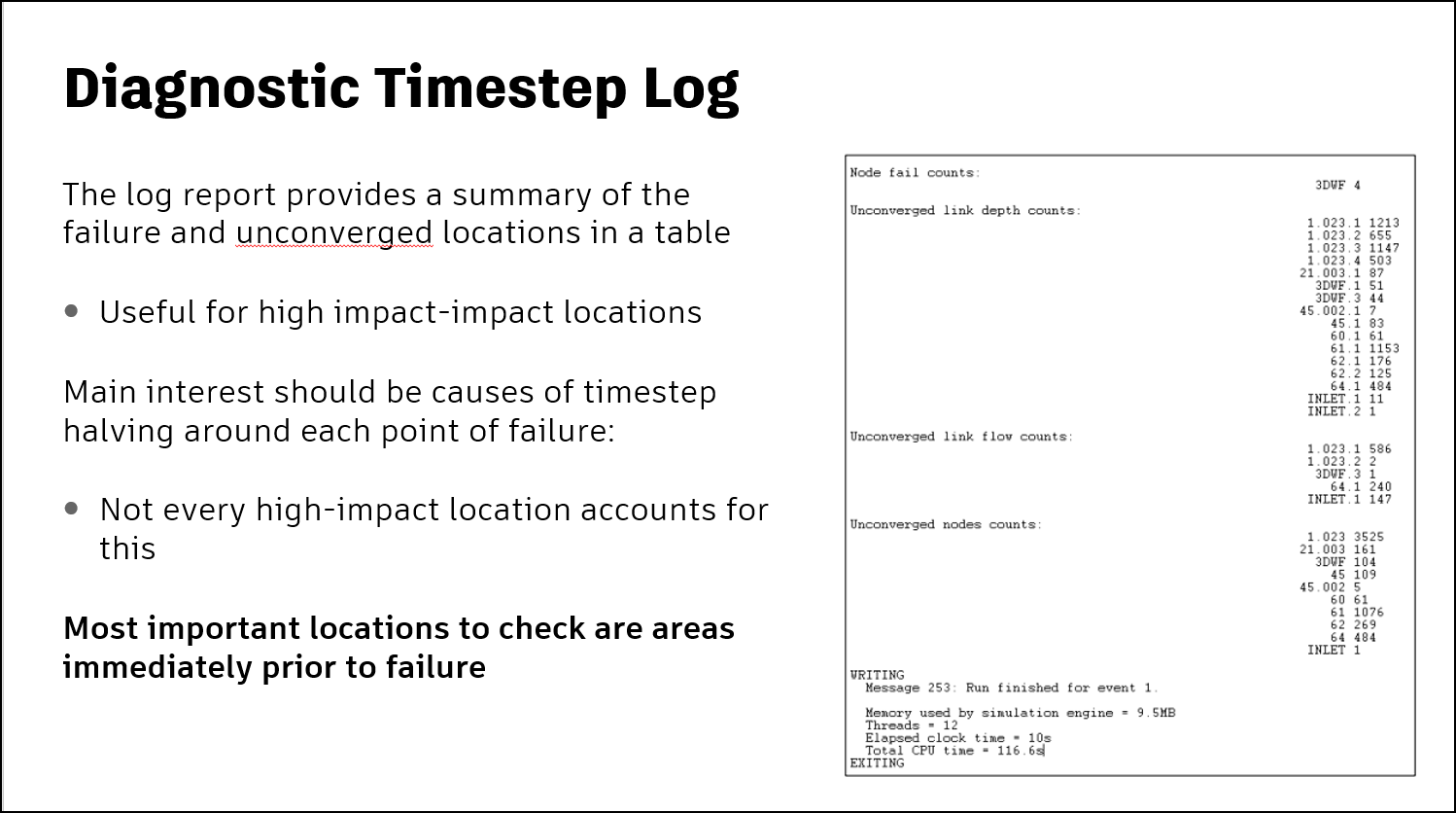 A presentation slide with an image of a diagnostic timestep log; and stating that the main interest is the causes of timestep halving around each point of failure, and the most important locations to check are areas immediately prior to failure.