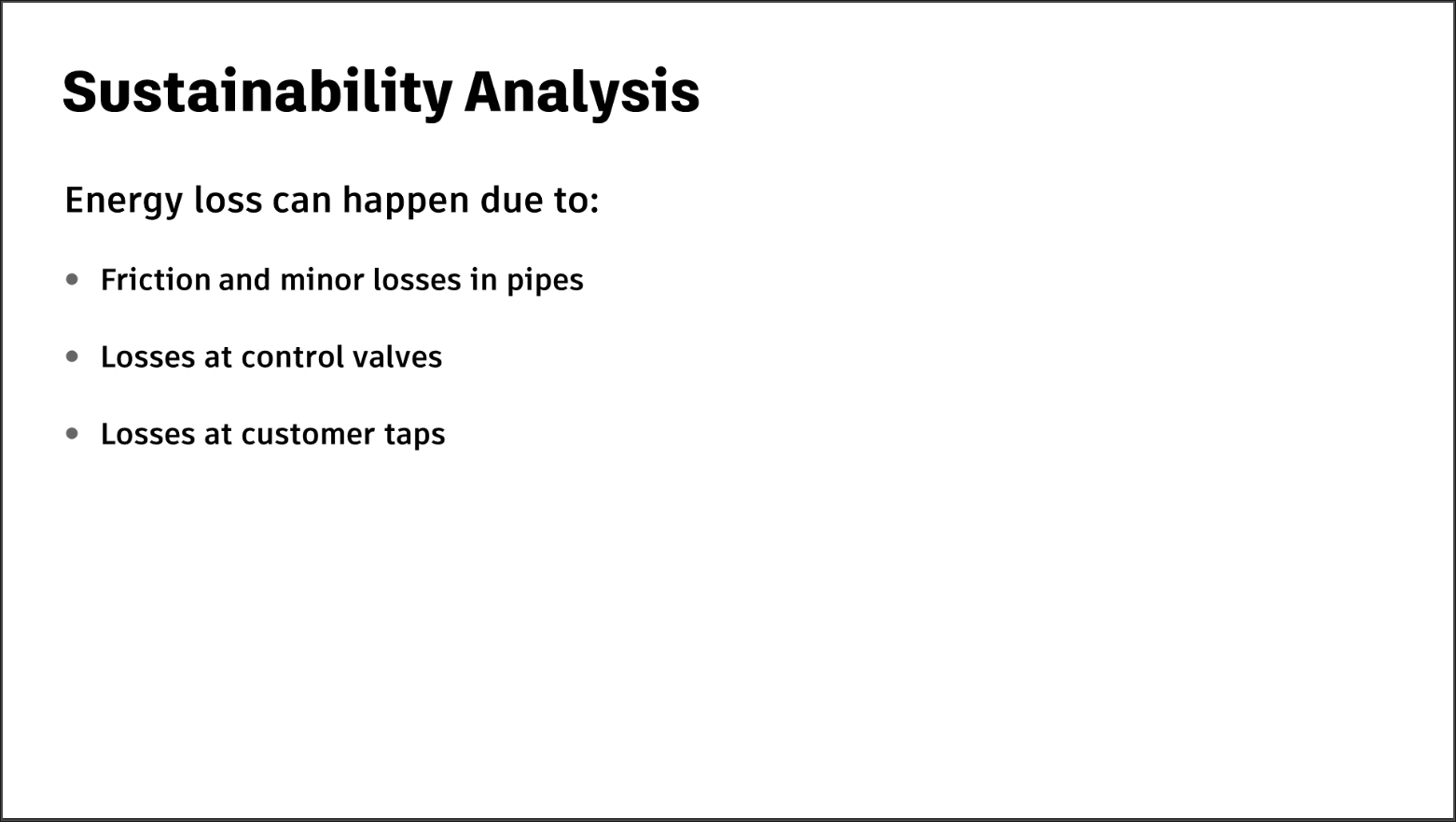 A presentation slide listing the causes of energy loss, including friction losses in pipes, losses at control valves, and losses at customer taps.