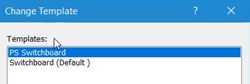 The Change Template dialog box, with the PS Switchboard template selected.