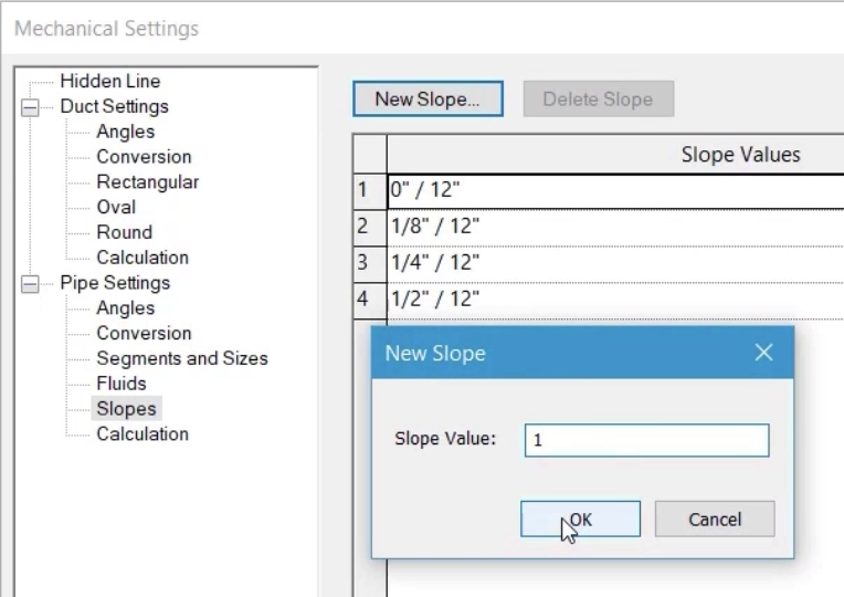 In the Mechanical Settings dialog box, Slopes is selected, and in the New Slope popup, a Slope Value of 1 is entered and OK is being selected.